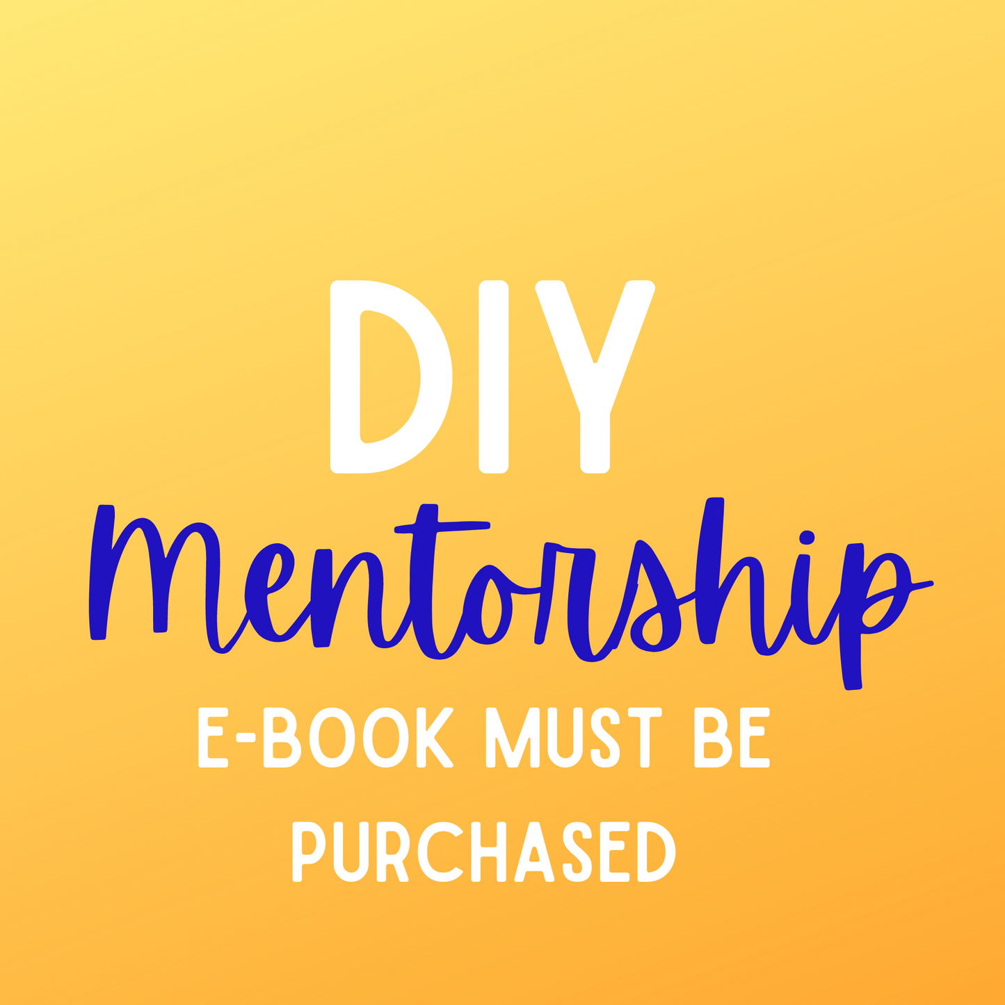 DIY MENTORSHIP